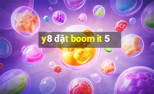 y8 đặt boom it 5