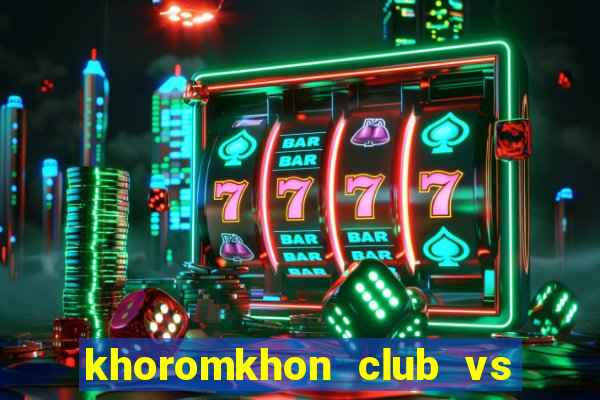 khoromkhon club vs bch lions