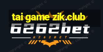 tai game zik.club