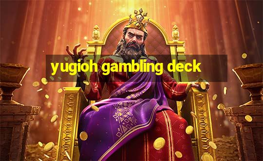 yugioh gambling deck