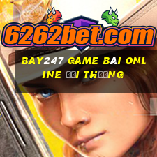 Bay247 Game Bài Online Đổi Thưởng