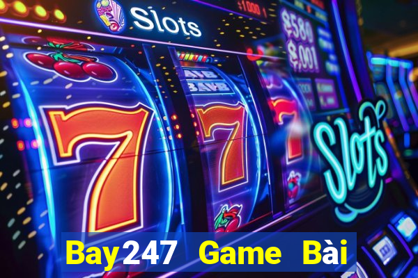 Bay247 Game Bài Online Đổi Thưởng