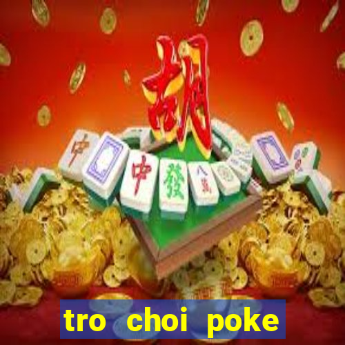 tro choi poke dai chien