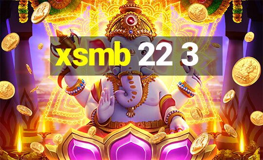 xsmb 22 3