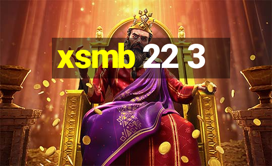 xsmb 22 3