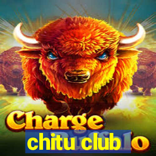 chitu club