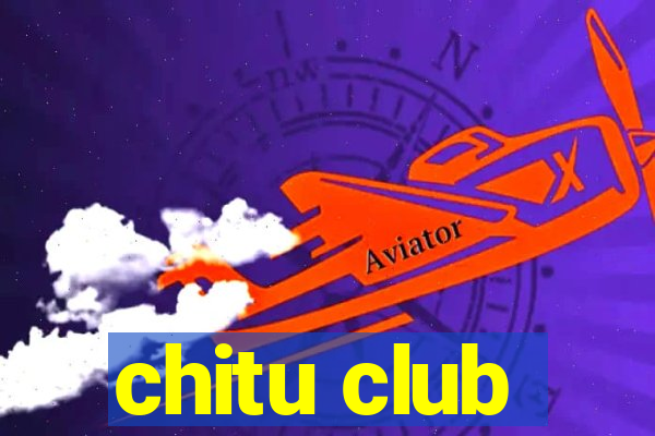 chitu club