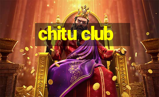 chitu club