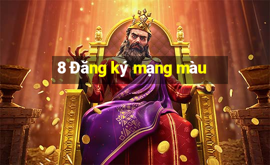 8 Đăng ký mạng màu