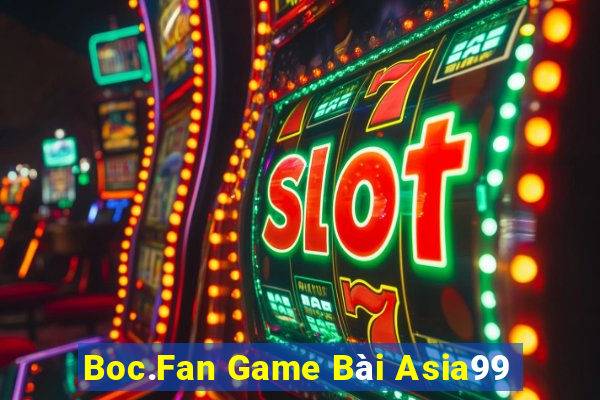 Boc.Fan Game Bài Asia99