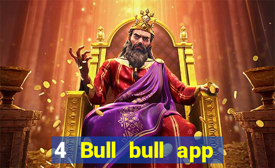 4 Bull bull app Tải về