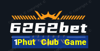 1Phut Club Game Bài Hay Nhất Hiện Nay