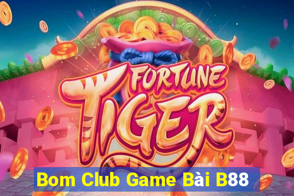 Bom Club Game Bài B88