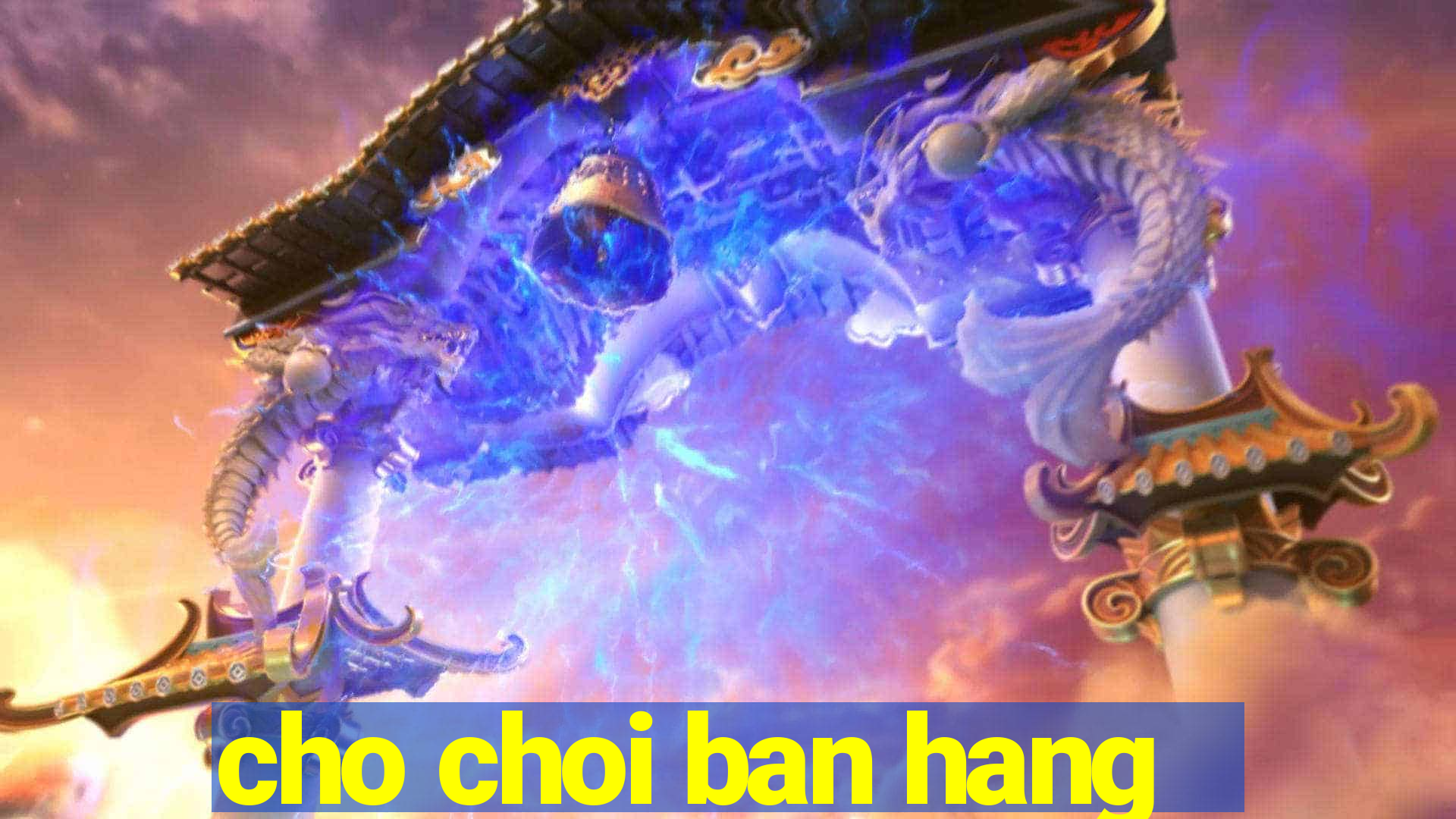 cho choi ban hang