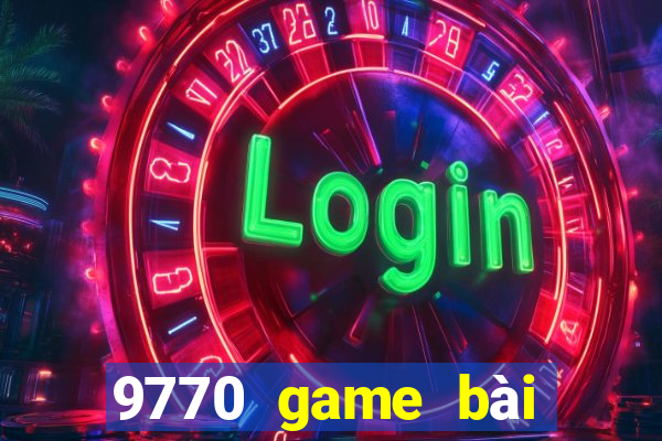 9770 game bài đại phát 888