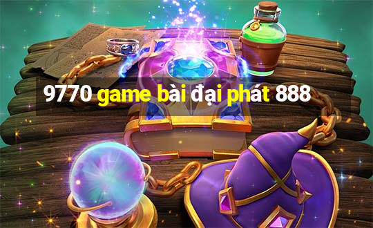 9770 game bài đại phát 888