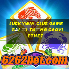 Luckywin Club Game Bài Đổi Thưởng Caovietnet