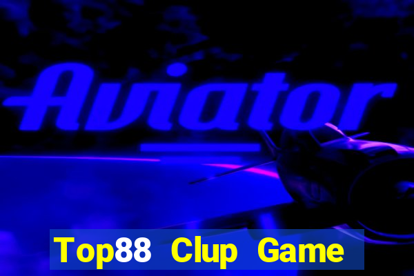 Top88 Clup Game Bài Chơi Với Bạn Bè