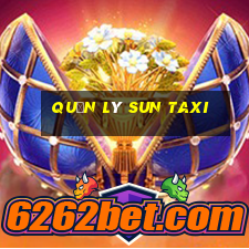 quản lý sun taxi