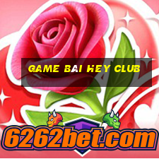 game bài hey club