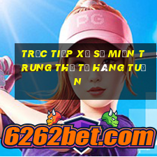 trực tiếp xổ số miền trung thứ tư hàng tuần