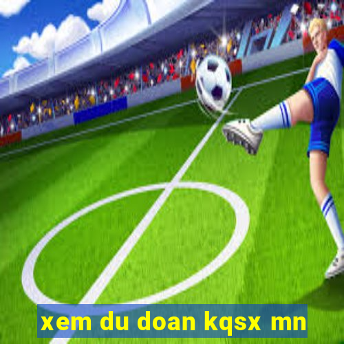 xem du doan kqsx mn