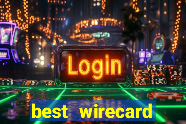 best wirecard casino sites