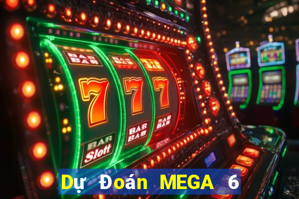 Dự Đoán MEGA 6 45 thứ bảy