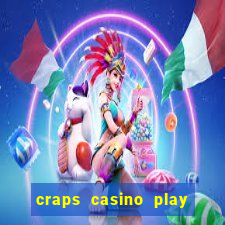 craps casino play table games