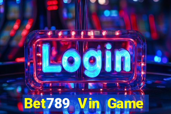 Bet789 Vin Game Bài 247