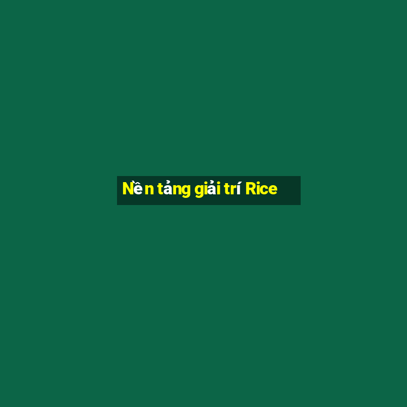 Nền tảng giải trí Rice