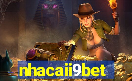 nhacaii9bet