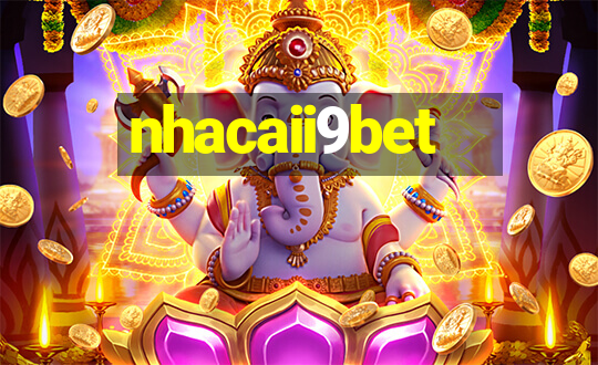 nhacaii9bet