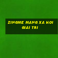 zingme mang xa hoi giai tri