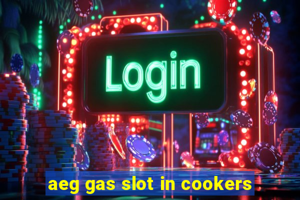 aeg gas slot in cookers