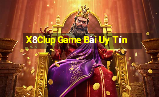 X8Clup Game Bài Uy Tín