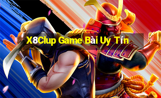 X8Clup Game Bài Uy Tín