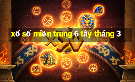 xổ số miền trung 6 tây tháng 3