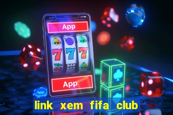 link xem fifa club world cup