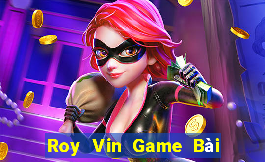 Roy Vin Game Bài 3 Cây Online