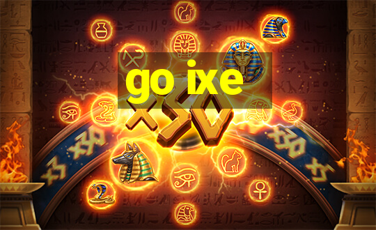 go ixe