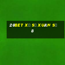 20bet Xổ số xuân số 8