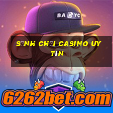 sảnh chơi casino uy tín