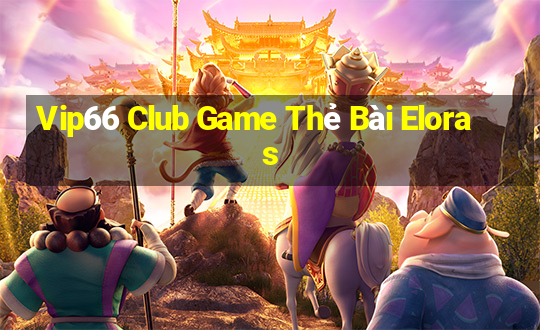 Vip66 Club Game Thẻ Bài Eloras