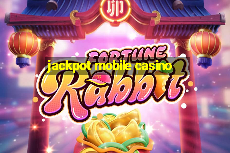 jackpot mobile casino