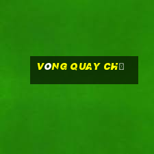 vòng quay chữ