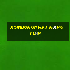 xsmbchunhat hàng tuần