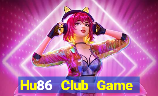 Hu86 Club Game Bài B52 Đổi Thưởng