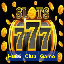 Hu86 Club Game Bài B52 Đổi Thưởng