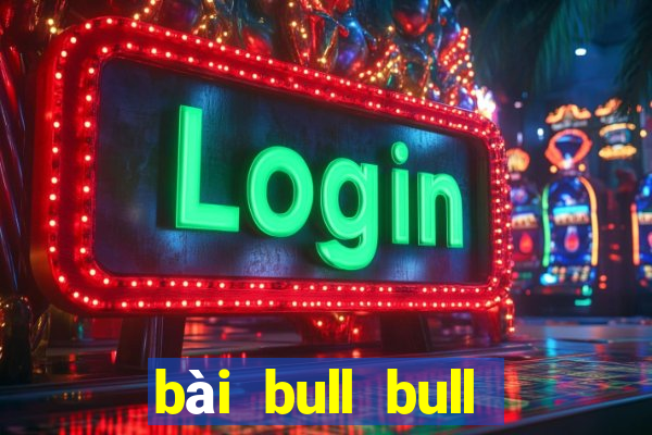 bài bull bull Fun88 tải về